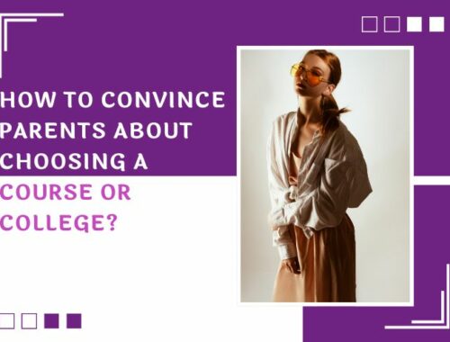 How to convince parents about choosing a course or college